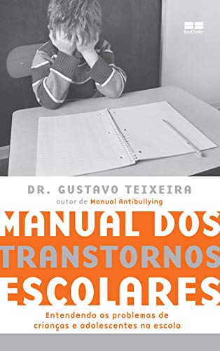 capa do livro Manual dos escolares Entendendo os problemas de crianças e adolescentes na escola transtornos